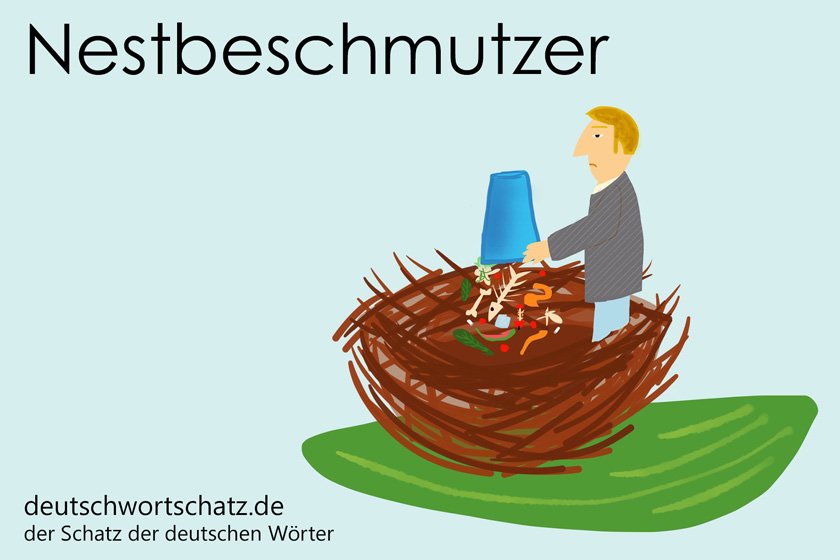 Nestbeschmutzer - die schönsten deutschen Wörter