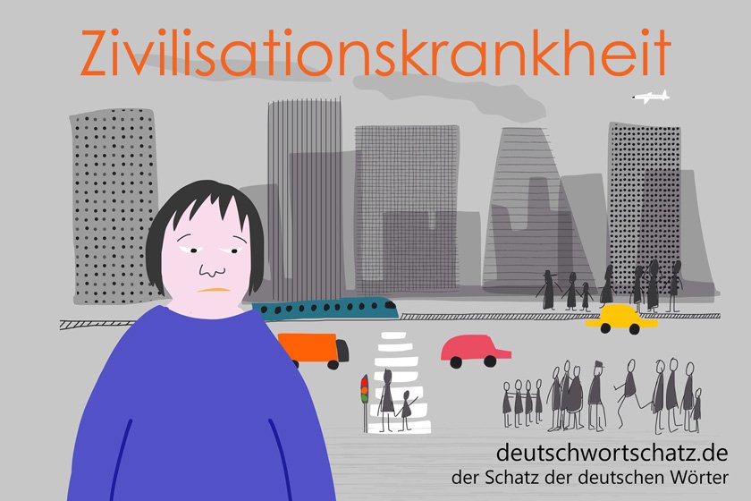 Zivilisatio<em></em>nskrankheit - die schönsten deutschen Wörter