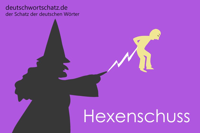 Hexenschuss - die schönsten deutschen Wörter