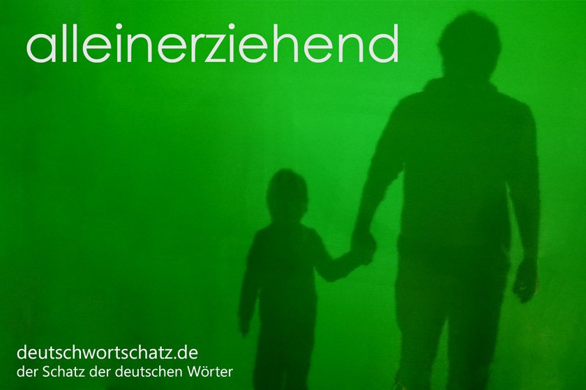 alleinerziehend - die schönsten deutschen Wörter