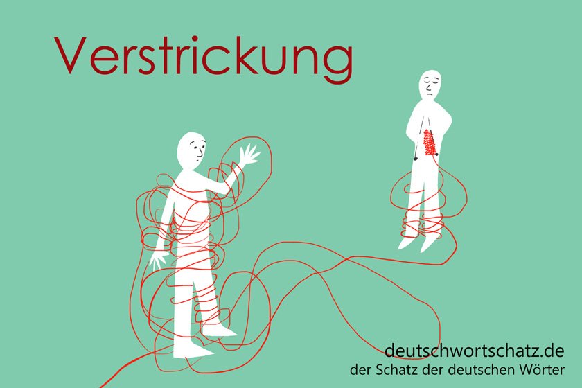 Verstrickung - die schönsten deutschen Wörter